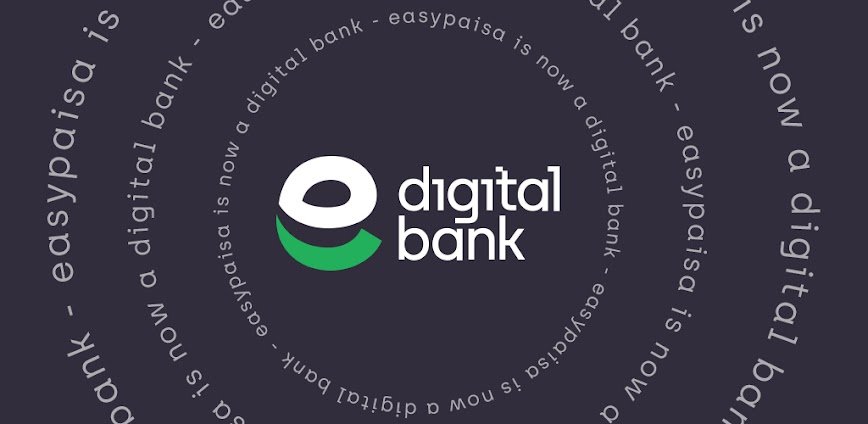 Easypaisa – A Digital Bank